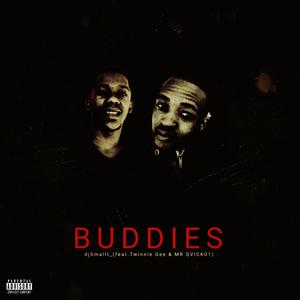 Buddies (feat. Twinnie Gee & MR QVICK01) (Explicit)