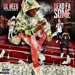 Dead Fa Some (feat. 2LetterVon & ThighpadTay) [Explicit]