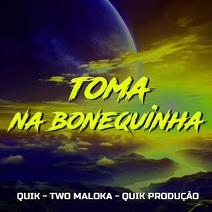 Toma na Bonequinha (Explicit)