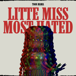 Little Miss Most Hated (Explicit)