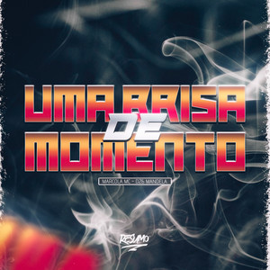 Uma Brisa de Momento (Explicit)