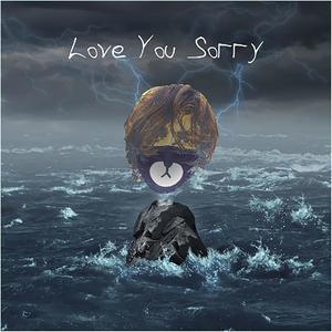 Love You Sorry (Explicit)