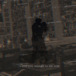 사랑해요 지금 죽어도 좋을 만큼 (I Love You Enough to Die Now)