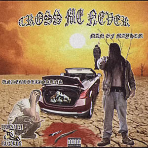 CROSS ME NEVER (feat. MAN OF MAYHEM) (Explicit)