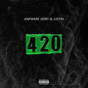 420 (feat. Anfware Jerry, Justin & Dapi King Beat) (Explicit)