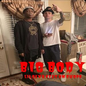 BIG BODY (feat. OM Chops) [Explicit]