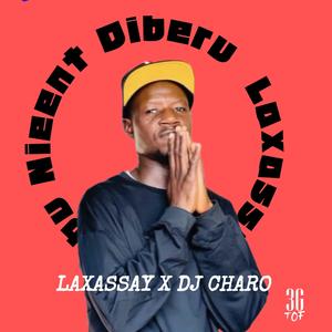 Diberu Laxassay Tombu Nieent (feat. Dj Charo|Explicit)