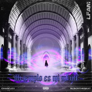 Mi Templo Es Mi Mente (Explicit)