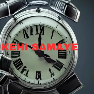 KEHI SAMAYE (Explicit)