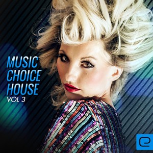 Music Choice: House, Vol. 3