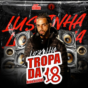 Tropa da 18 (Explicit)