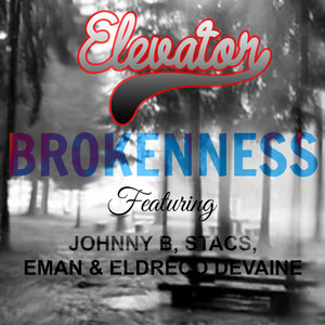 Brokenness (feat. Johnny B, Stacs, Eman & Eldreco Devaine)