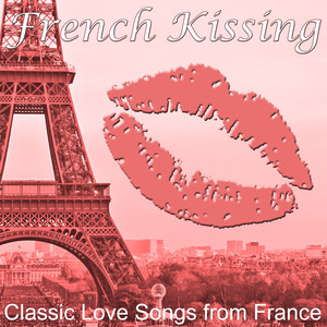 French Kissing - Classic Love Songs from France