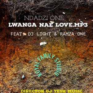 Lwanga Nae Love (feat. DJ Light, Ndadzi One & Ramza One)