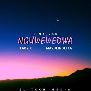 Linx_268 (Nguwewedwa) (feat. Lady K & Mavulindlela)