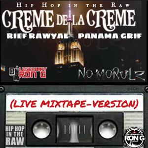 Creme De La Creme (feat. DJ Ron G|Live Mixtape Version|Explicit)