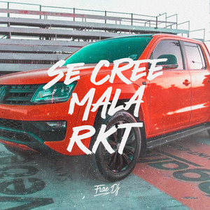 Se Cree Mala RKT (Remix)