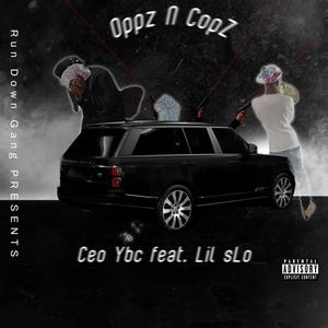 OPPZ N COPZ (feat. Ceo Ybc) [Explicit]