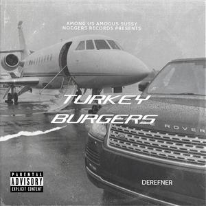 Turkey Burgers (feat. DaVan) [Explicit]