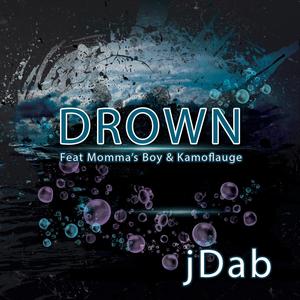 Drown (feat. Momma's Boy & Kamoflauge)