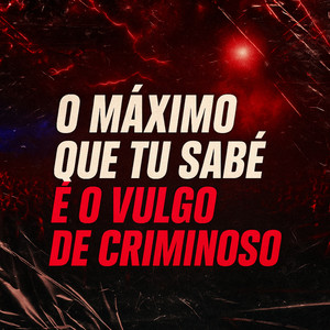 Mc Dexx o maximo que tu sabe e o vulgo de criminoso (Explicit)