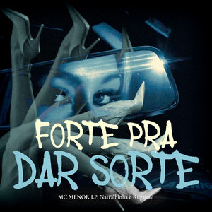 Forte Pra Dar Sorte (Explicit)