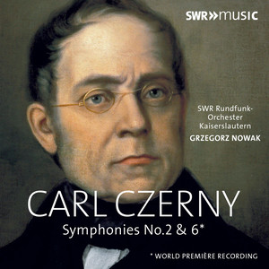 CZERNY, C.: Symphonies Nos. 2 and 6 (South West German Radio Kaiserslautern Orchestra, G. Nowak)