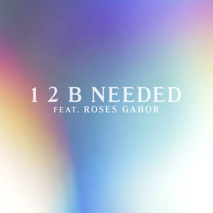 1 2 B Needed(feat.Roses Gabor)