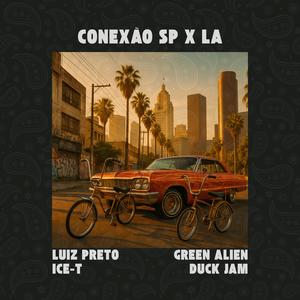 Conexão SP x LA (feat. ICE-T & Duck Jam) (Explicit)