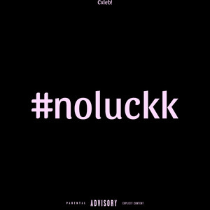 #noluckk (Explicit)