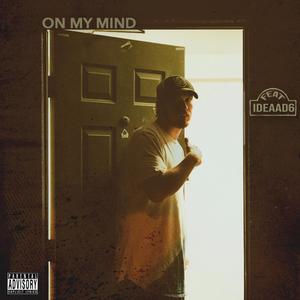 On My Mind (feat. Ideaad6) [Explicit]