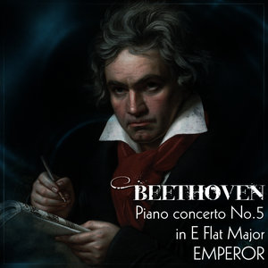 Beethoven: Piano Concerto No. 5 In E-Flat Major "Emperor"