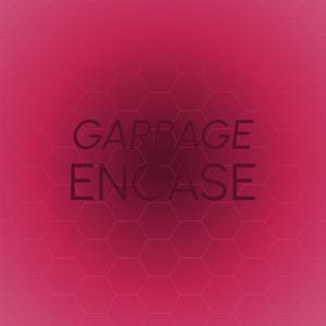 Garbage Encase