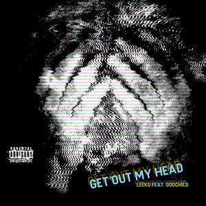 Get Out My Head (Explicit)