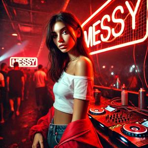 Messy (Techno) [Explicit]