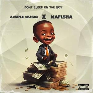 Don't Sleep On The Boy (feat. Mafisha)
