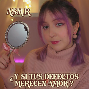 Asmr Vamos a mirarnos al espejo
