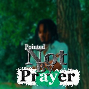 Not by prayer (Explicit)
