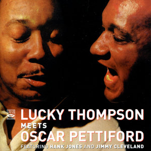 Lucky Thompson Meets Oscar Pettiford