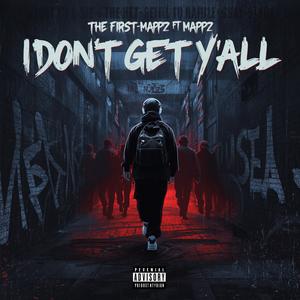 I don't get ya'll (feat. Mappz)