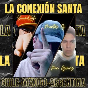 La Conexión Santa (feat. Montes G & Mc Gomez)