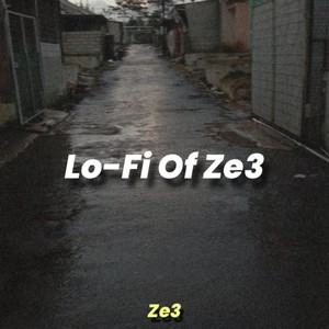 Lo-Fi of Ze3