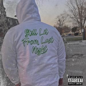 "Still Lit From Last Night" EP (Explicit)