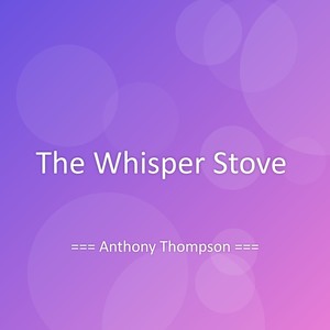 The Whisper Stove