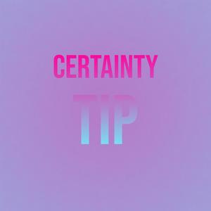 Certainty Tip