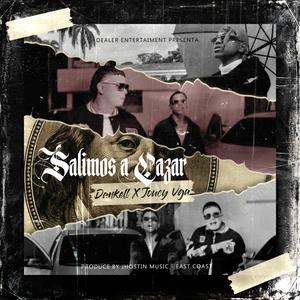 Salimos A Cazar (feat. Dankell & Joucy Vga) [Explicit]