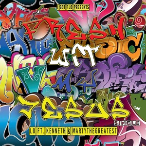 Fresh wit My Jesus(feat. Kenneth & Martythegreatest)