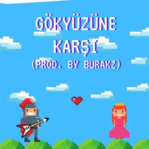 Gökyüzüne Karşı(feat. Burak Ozturk)