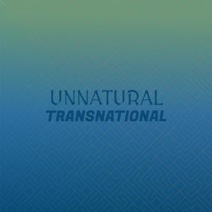 Unnatural Transnational