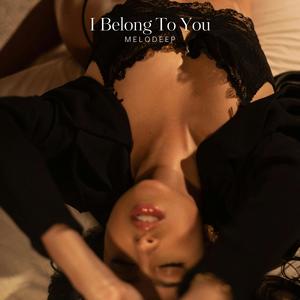I Belong To You
